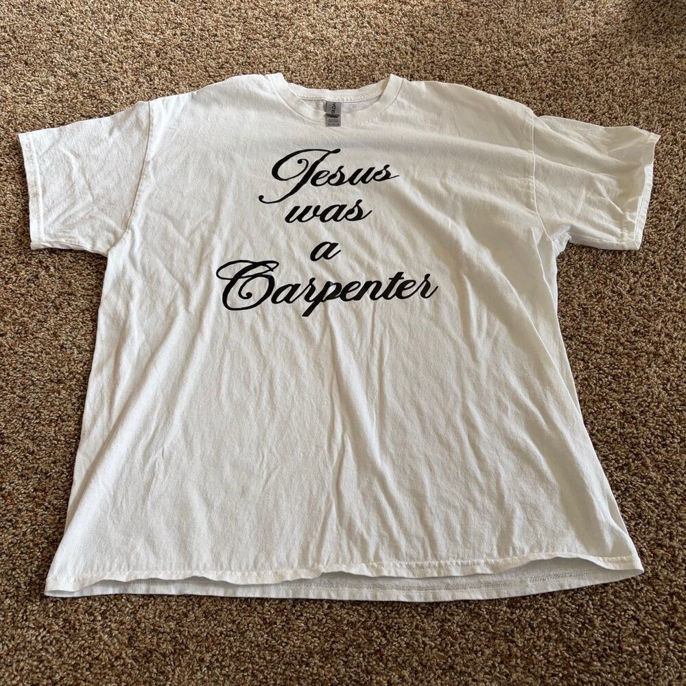 Jesus Was A Carpenter White Heavy Cotton T-Shirt Size XL